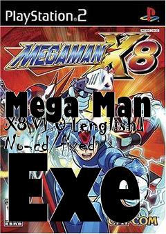 Box art for Mega
Man X8 V1.0 [english] No-cd/fixed Exe