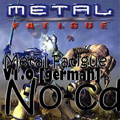 Box art for Metal
Fatigue V1.0 [german] No-cd