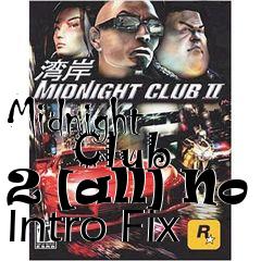 Box art for Midnight
      Club 2 [all] No Intro Fix