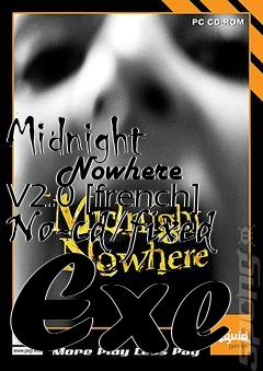 Box art for Midnight
      Nowhere V2.0 [french] No-cd/fixed Exe