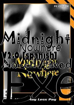 Box art for Midnight
      Nowhere V2.0 [spanish] No-cd/fixed Exe