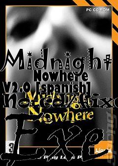 Box art for Midnight
      Nowhere V2.0 [spanish] No-cd/fixed Exe