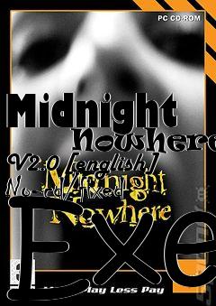 Box art for Midnight
      Nowhere V2.0 [english] No-cd/fixed Exe