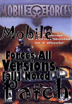 Box art for Mobile
            Forces All Versions [all] No-cd Patch