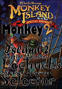 Box art for Monkey
            Island 2 Special Edition: Lechucks Revenge Language Selector