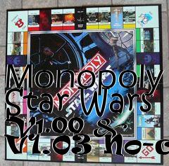 Box art for Monopoly
Star Wars V1.00 & V1.03 No-cd