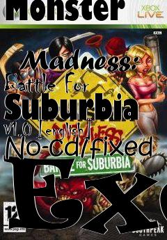 Box art for Monster
            Madness: Battle For Suburbia V1.0 [english] No-cd/fixed Exe