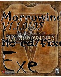 Box art for Morrowind
V1.1.0605 [english] No-cd/fixed Exe