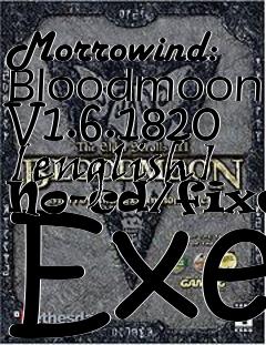 Box art for Morrowind:
Bloodmoon V1.6.1820 [english] No-cd/fixed Exe