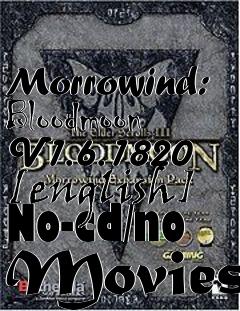 Box art for Morrowind:
Bloodmoon V1.6.1820 [english] No-cd/no Movies