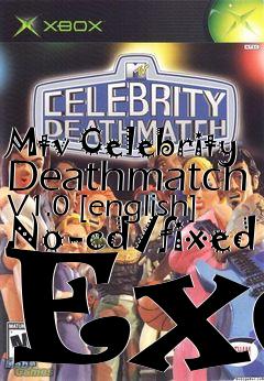 Box art for Mtv Celebrity Deathmatch V1.0
[english] No-cd/fixed Exe