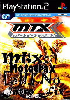 Box art for Mtx:
      Mototrax [all] No Intro Fix
