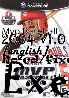 Box art for Mvp
Baseball 2004 V1.0 [english] No-cd/fixed Exe