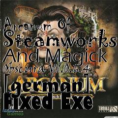 Box art for Arcanum Of Steamworks And Magick
Obscura V1.0.6.4 [german] Fixed Exe