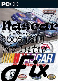 Box art for Nascar
      Sim Racing 2005 [all] No Intro Fix