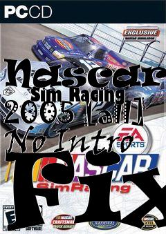 Box art for Nascar
      Sim Racing 2005 [all] No Intro Fix