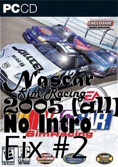 Box art for Nascar
      Sim Racing 2005 [all] No Intro Fix #2