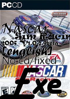 Box art for Nascar
      Sim Racing 2005 V1.0.2.9beta [english] No-cd/fixed Exe