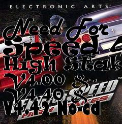 Box art for Need
For Speed 4: High Stakes V4.00 & V4.40 & V4.42 No-cd