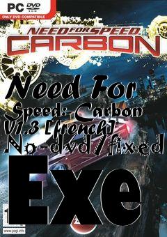 Box art for Need
For Speed: Carbon V1.3 [french] No-dvd/fixed Exe