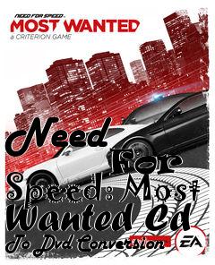 Box art for Need
            For Speed: Most Wanted Cd To Dvd Conversion