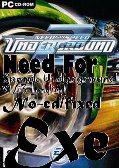 Box art for Need
For Speed: Underground V1.03 [english] No-cd/fixed Exe