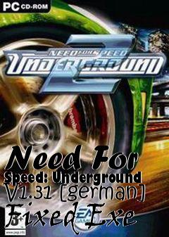 Box art for Need
For Speed: Underground V1.31 [german] Fixed Exe