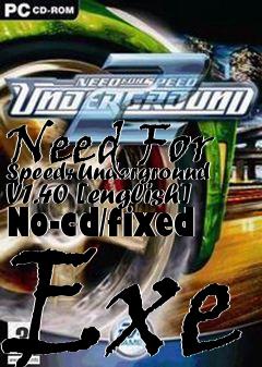 Box art for Need
For Speed: Underground V1.40 [english] No-cd/fixed Exe