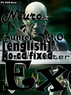 Box art for Neuro
            Hunter V1.0 [english] No-cd/fixed Exe