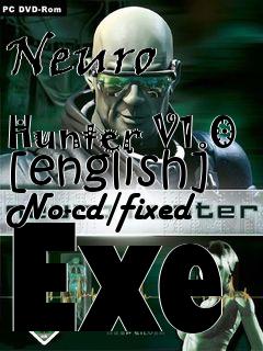 Box art for Neuro
            Hunter V1.0 [english] No-cd/fixed Exe