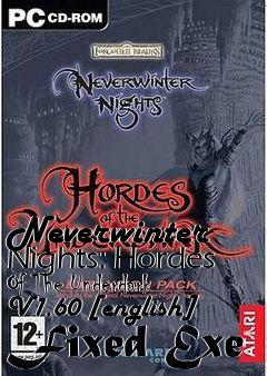 Box art for Neverwinter
Nights: Hordes Of The Underdark V1.60 [english] Fixed Exe