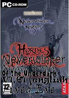 Box art for Neverwinter
Nights: Hordes Of The Underdark V1.61 [english] Fixed Exe