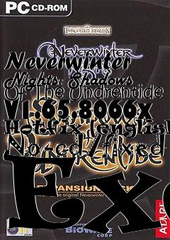 Box art for Neverwinter
Nights: Shadows Of The Undrentide V1.65.8066x Hotfix [english] No-cd/fixed Exe