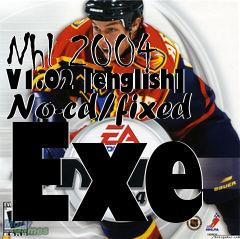 Box art for Nhl
2004 V1.02 [english] No-cd/fixed Exe