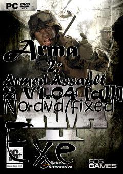 Box art for Arma
            2: Armed Assault 2 V1.04 [all] No-dvd/fixed Exe