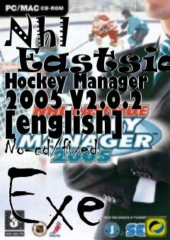 Box art for Nhl
      Eastside Hockey Manager 2005 V2.0.2 [english] No-cd/fixed Exe