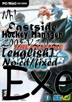 Box art for Nhl
      Eastside Hockey Manager 2005 V2.0.2 [english] No-cd/fixed Exe