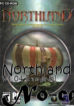 Box art for Northland
V1.04 [english] No-cd