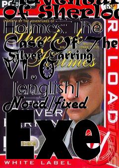 Box art for The
      Adventures Of Sherlock Holmes: The Case Of The Silver Earring V1.0
      [english] No-cd/fixed Exe