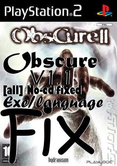 Box art for Obscure
      V1.1 [all] No-cd/fixed Exe/language Fix