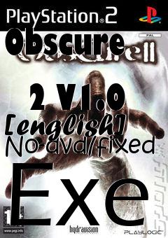 Box art for Obscure
            2 V1.0 [english] No-dvd/fixed Exe