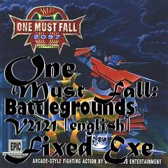 Box art for One
      Must Fall: Battlegrounds V2121 [english] Fixed Exe