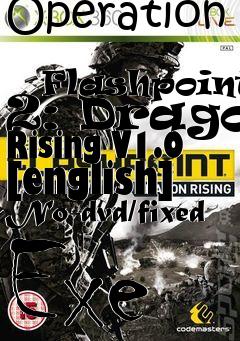 Box art for Operation
            Flashpoint 2: Dragon Rising V1.0 [english] No-dvd/fixed Exe