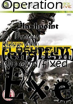 Box art for Operation
            Flashpoint 2: Dragon Rising V1.0 [english] No-dvd/fixed Exe