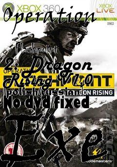 Box art for Operation
            Flashpoint 2: Dragon Rising V1.0 [polish/russian] No-dvd/fixed Exe