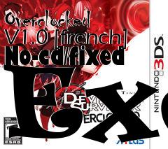 Box art for Overclocked
V1.0 [french] No-cd/fixed Exe