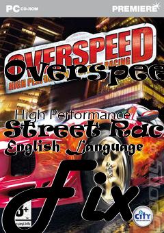 Box art for Overspeed:
            High Performance Street Racing English Language Fix