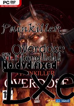 Box art for Painkiller:
            Overdose V1.1 [english] No-dvd/fixed Exe