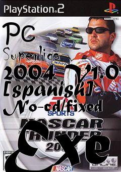 Box art for Pc
      Superliga 2004 V1.0 [spanish] No-cd/fixed Exe