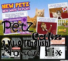 Box art for Petz
            Catz 2 V1.0 [english] No-cd Fix